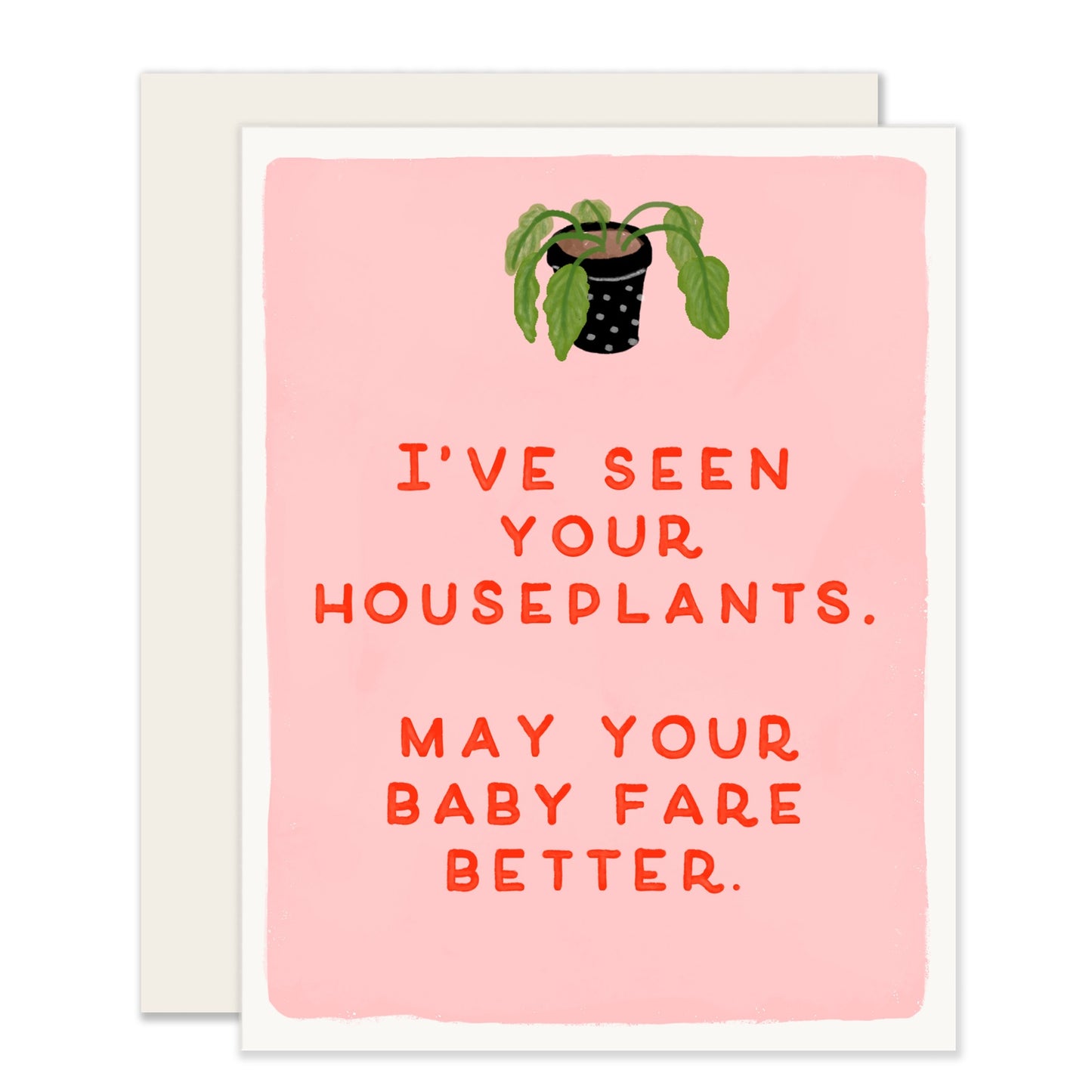 Better than Houseplants Card