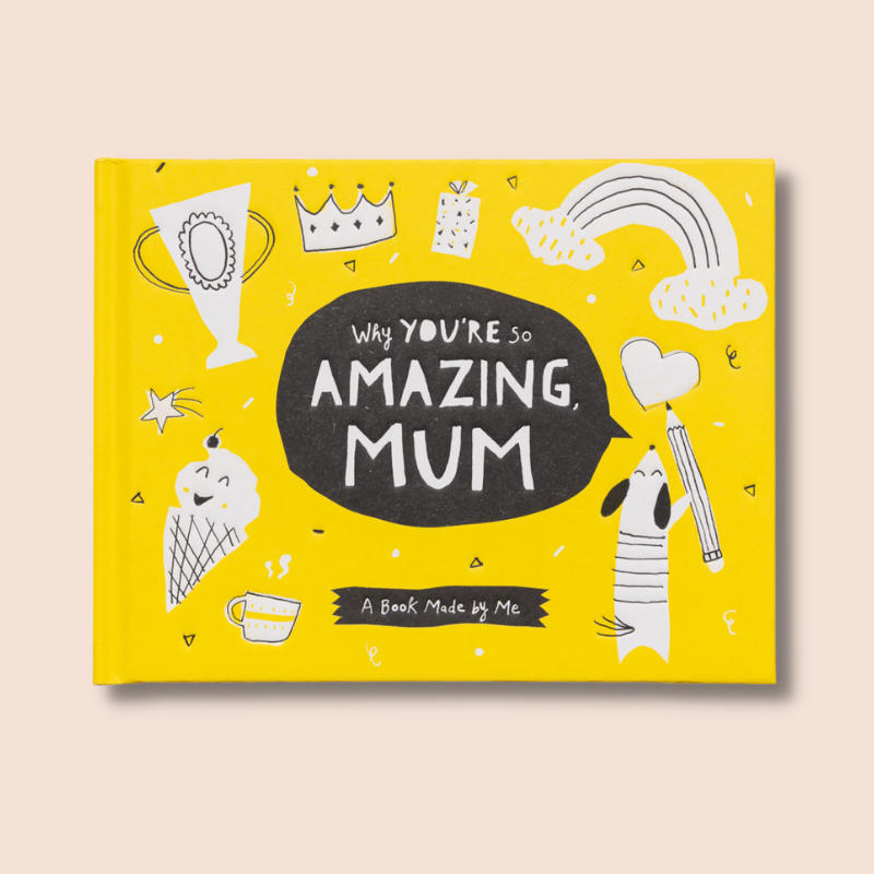 Why You're So Amazing, Mum (A Book Made by Me)
